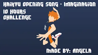 Haikyuu Opening Song 1 - Imagination 10 Hours Challenge [With Lyrics]