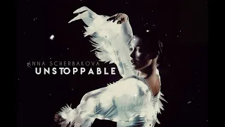 Anna Scherbakova — Unstoppable