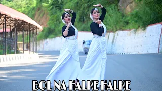 Bol Na Halke Halke || Dance cover by Bibha Dhar and Ankita Das