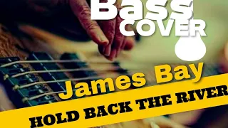 Bass Cover (Hold back the River) James Bay