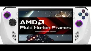 AMD Fluid Motion Frames TUTO Asus Rog Ally Lenovo Legion Go 7840u, Le futur est là !!!