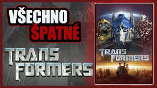 Všechno ŠPATNÉ ve filmu Transformers!