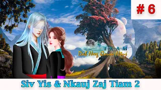 Siv Yis & Nkauj Zaj Tiam 2 Part 6