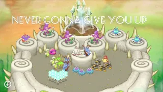 Never Gonna Give You Up | My Singing Monsters