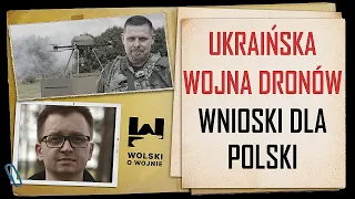 UKRAIŃSKA WOJNA DRONÓW - WNIOSKI DLA POLSKI.