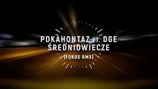 Pokahontaz ft. DGE - Średniowiecze (Fokus remix)