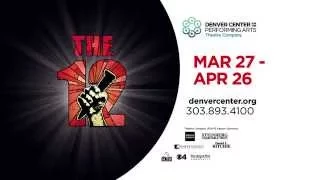 THE 12 - :30 Commercial - Denver Center for the Performing Arts