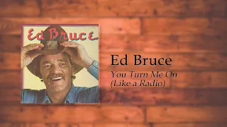 Ed Bruce - You Turn Me On (Like a Radio)