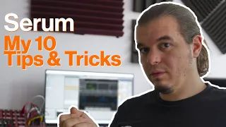 My 10 tips & tricks for Serum
