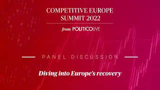 Panel discussion - Diving into Europe’s recovery | Competitive Europe Summit