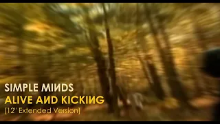 Simple Minds: Alive and Kicking [12'' Extended Version 2016, Unofficial]