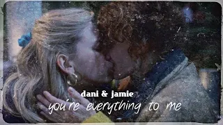 dani & jamie | damie - you're everything to me