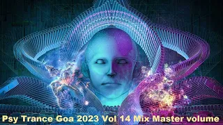 Psy Trance Goa 2023 Vol 14 Mix Master volume