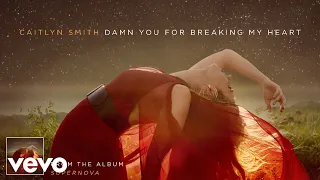 Caitlyn Smith - Damn You for Breaking My Heart (Audio)