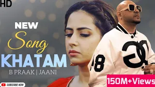 Khatam B Praak | Jaani | Neha Kakkar | New Punjabi Song | New Punjabi Songs 2023 #punjabihits #video