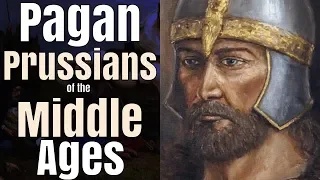 Who Were the Medieval Pagan Prussians?