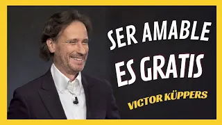 Ser AMABLE Es Tener Una Actitud PODEROSA /// VICTOR Küppers