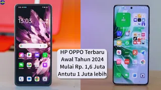 7 HP OPPO TERBARU Di Awal TAHUN 2024