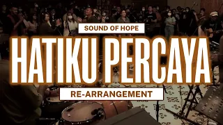 HATIKU PERCAYA - Sound of Hope (Re-arrangement)