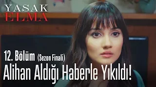 Alihan aldığı haberle yıkıldı! - Yasak Elma 12. Bölüm