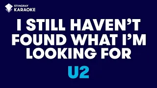 U2 - I Still Haven't Found What I'm Looking For (Karaoke With Lyrics)@StingrayKaraoke