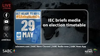 IEC media briefing on latest developments regarding election timetable