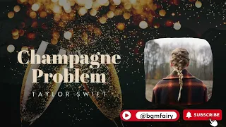 Taylor Swift - Champagne  Problem (One Hour Loop) | @bgmfairy