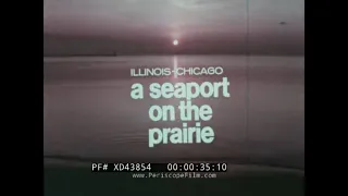 “ CHICAGO: A SEAPORT ON THE PRAIRIE ”  1970s CHICAGO, ILLINOIS GREAT LAKES SHIPPING FILM XD43854