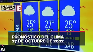 Clima para hoy 27 de octubre de 2022