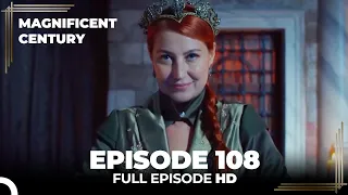 Magnificent Century Episode 108 | English Subtitle HD