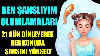 BEN ŞANSLIYIM OLUMLAMALARI- 21 GÜN DİNLEYEREK HER KONUDA ŞANSINI YÜKSELT #mistikyol #olumlamalar