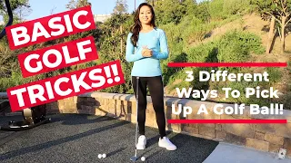 Basic Golf Tricks: 3 Different Ways To Scoop Up A Golf Ball