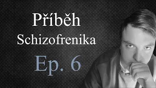 Příběh Schizofrenika Ep.6 - Z VFN do NUDZ