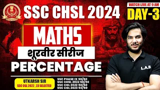 SSC CHSL MATHS CLASSES 2024 | PERCENTAGE  CONCEPT, TRICKS & METHOD | MATHS BY UTKARSH SIR