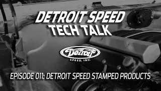 Detroit Speed Stamped Products - Detroit Speed Tech Talk Ep. 011