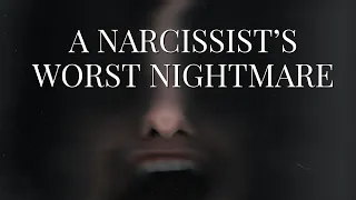A NARCISSIST'S WORST NIGHTMARE