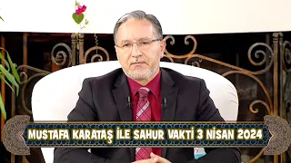 ProF. Dr.  Mustafa Karataş ile Sahur Vakti 3 Nisan 2024