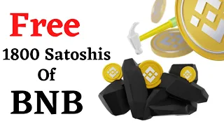 Free BNB faucet 2022 || Earn 1800 satoshi every 11 minutes