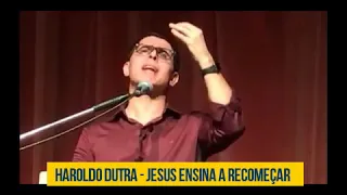 HAROLDO DUTRA - JESUS ENSINA A RECOMEÇAR