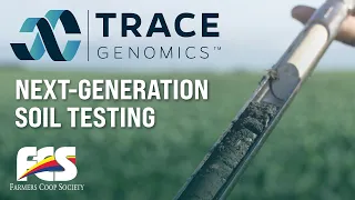 Trace Genomics: Next Level Soil Testing Technology to Better Understand Your Fields