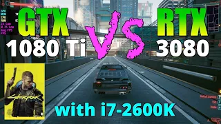 RTX 3080 vs 1080 Ti with an old i7 CPU | Cyberpunk 2077 |.1080p | 1440p | 4K