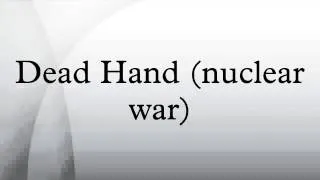 Dead Hand (nuclear war)