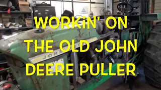 Workin' on the old John Deere Puller