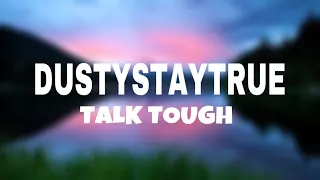 Dustystaytrue - Talk Tough | 1 HOUR