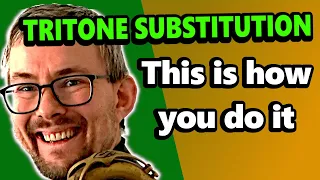 TRITONE SUBSTITUTION - USE THIS METHOD AND GET THE SOUND