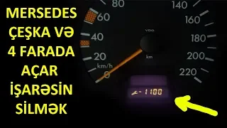 MERCEDES ÇEŞKA VƏ 4 FARA LARDA AÇAR İŞARƏSİN SİLMƏK