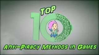 Top 10: Anti-Piracy Methods in Games