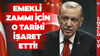 Erdoğan Emekliye Zam Müjdesi İçin O Tarihi İşaret Etti!