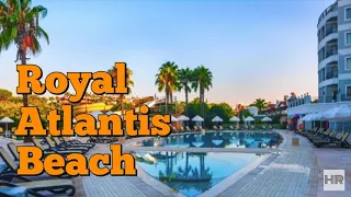 ROYAL ATLANTIS BEACH 4 * Side, Turkey 🇹🇷