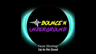 D-Jastic - Up to No Good (FEZZA Bootleg)